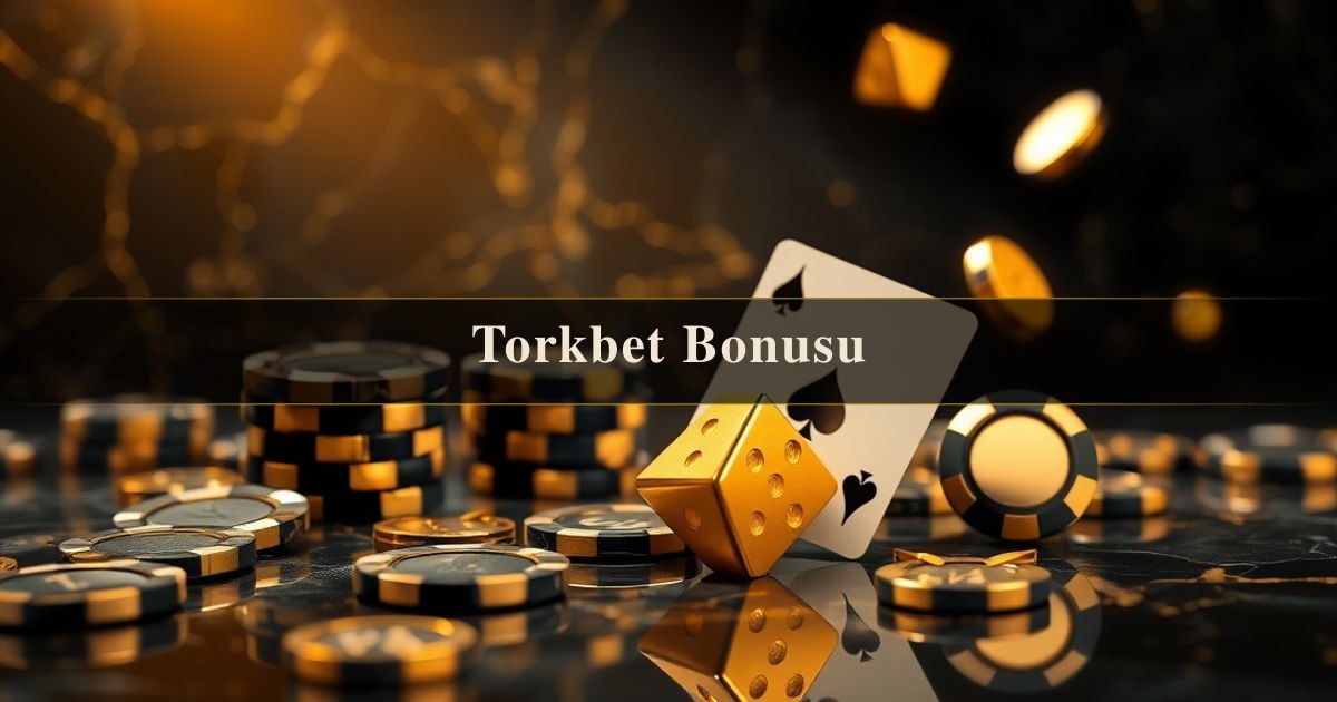 Torkbet Bonusu