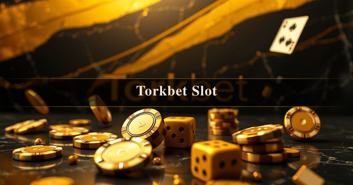 Torkbet Slot